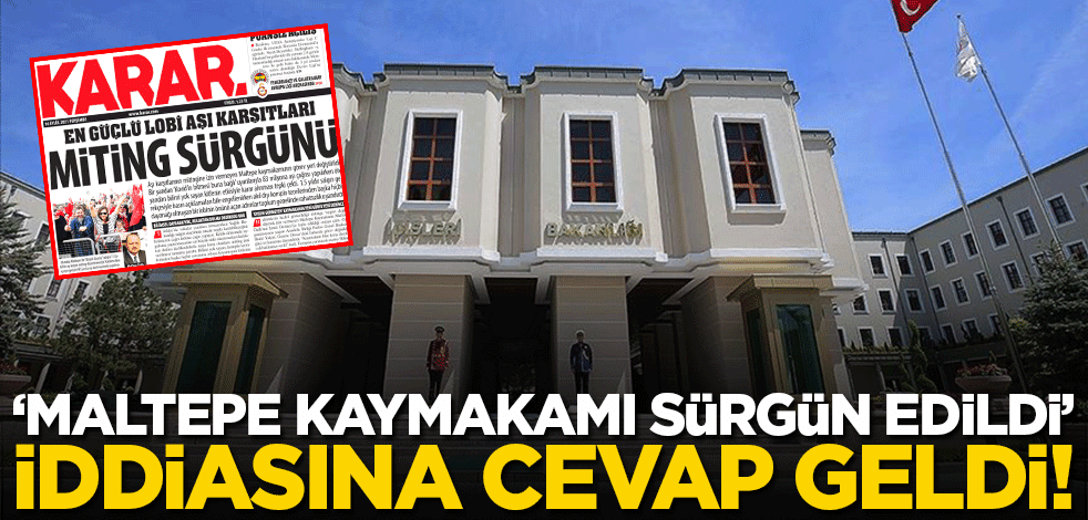 İçişleri Bakanlığı'ndan 'Maltepe Kaymakamı' açıklaması! 'Ataması miting izninden önce 20 Ağustos'ta yapıldı'