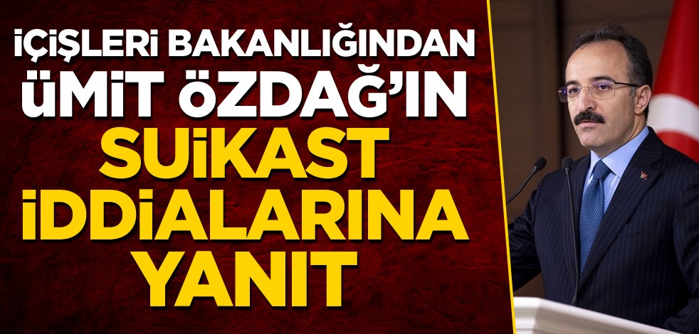 İçişleri Bakanlığından Ümit Özdağ'ın suikast iddialarına yanıt