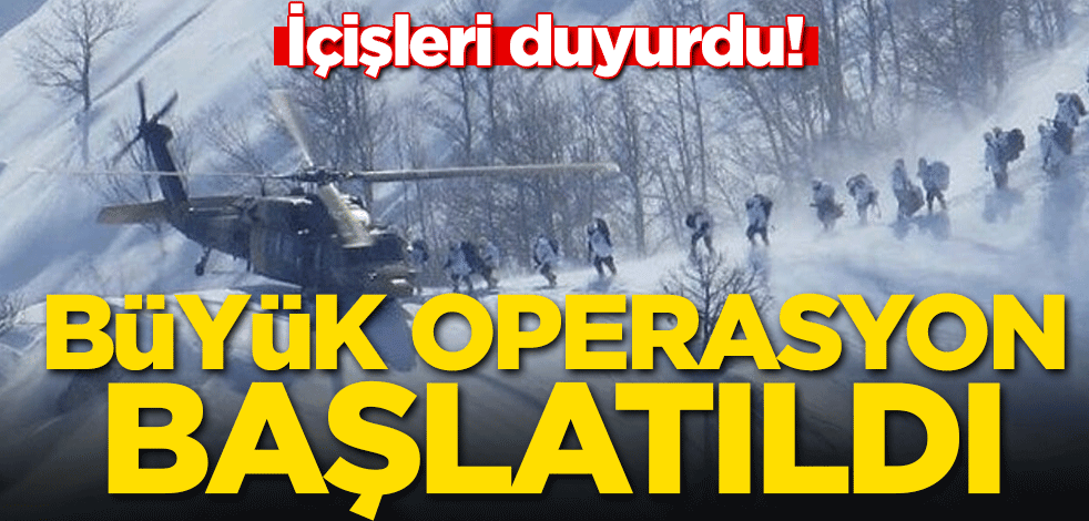 İçişleri duyurdu! Büyük operasyon başlatıldı