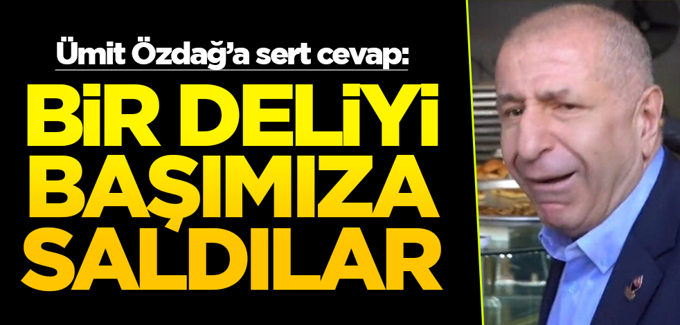 İçişleri'nden Ümit Özdağ'a sert cevap: Bir deliyi başımıza saldılar...