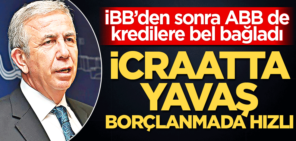 İcraatta yavaş borçlanmada hızlı
