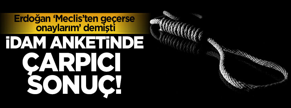 İdam anketinde çarpıcı sonuç!
