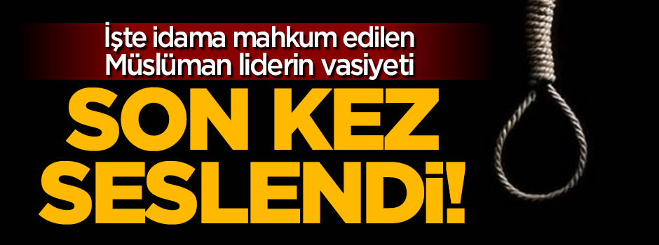 İdama mahkum edilen Cemaat-i İslami Lideri Mevlana Nizami'nin vasiyeti