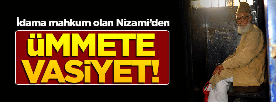 İdama mahkum edilen Nizami'nin vasiyeti