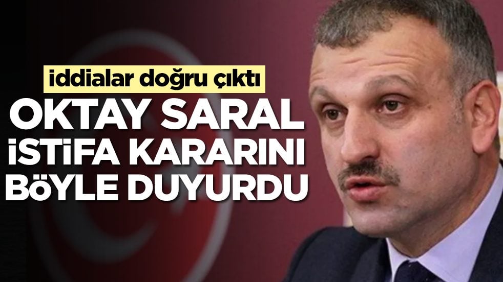 İddialar doğru çıktı: Oktay Saral istifa kararını Türkiye'ye böyle duyurdu