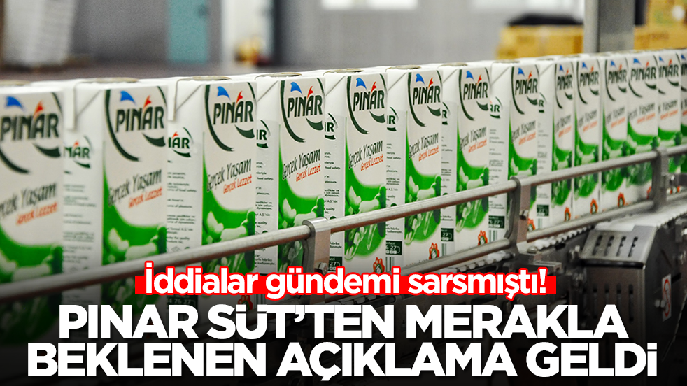 İddialar gündemi sarsmıştı: Ve Pınar Süt'ten merakla beklenen açıklama geldi
