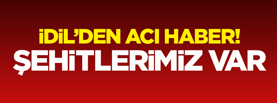 İdil'de 2 asker şehit düştü!
