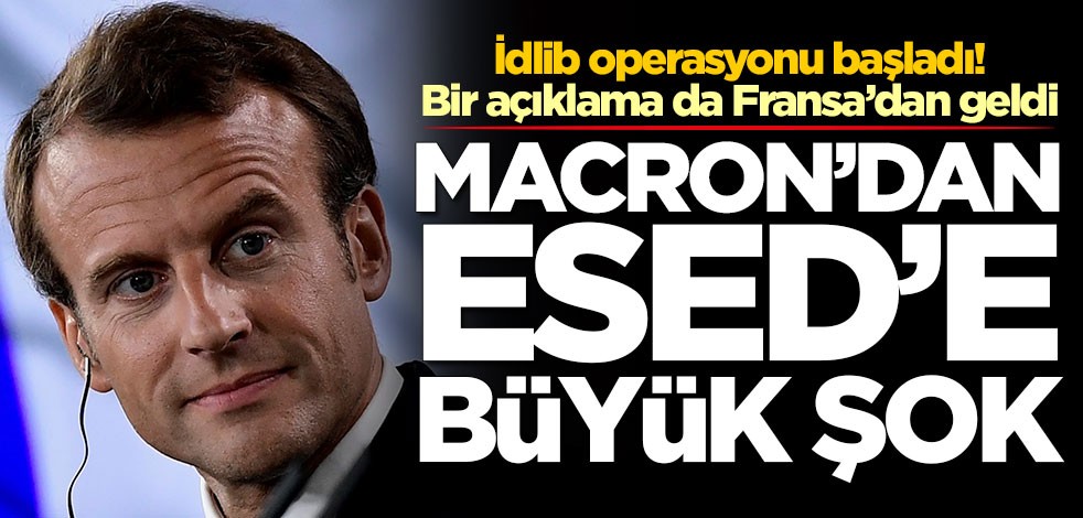 İdlib operasyonu başladı! Bir açıklama da Fransa'dan