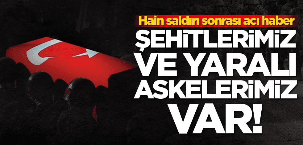 İdlib'de hain saldırı! Şehit ve yaralı askerlerimiz var
