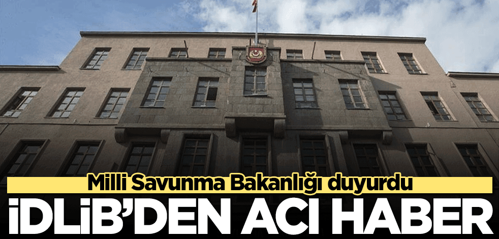 İdlib'den acı haber