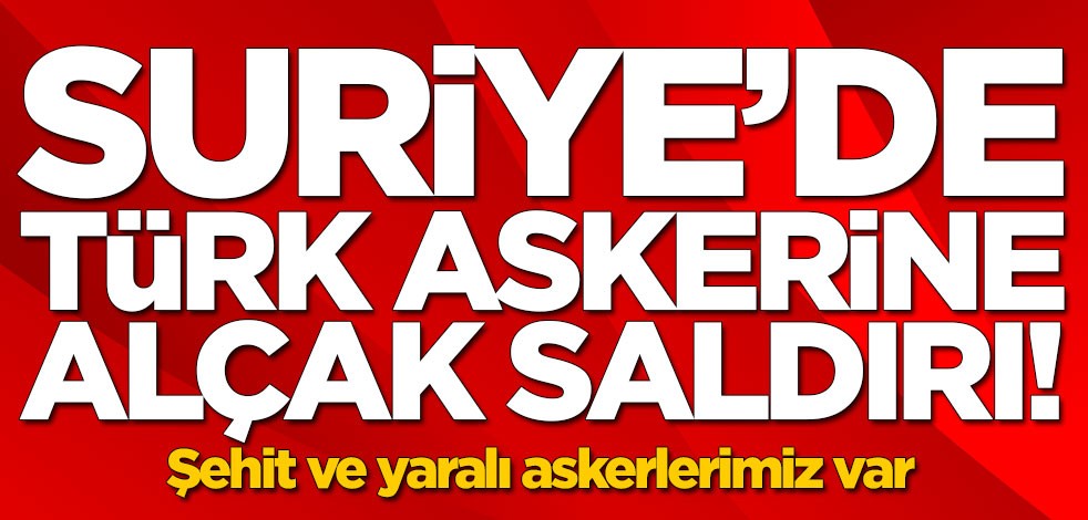 İdlib'den acı haber! Şehit ve yaralı askerlerimiz var