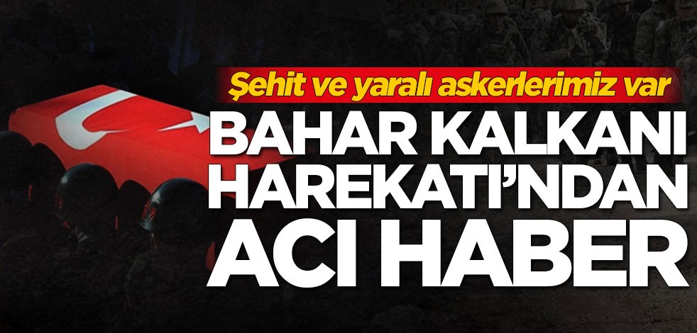 İdlib'den acı haber! Şehit ve yaralı askerlerimiz var
