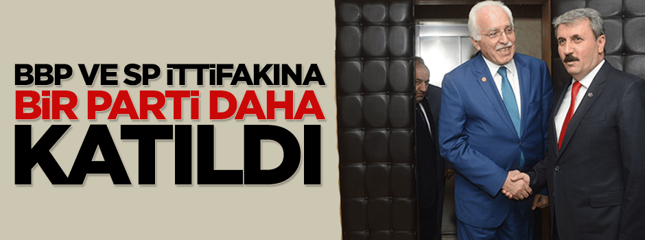 İdris Naim Şahin'de SP- BBP ittifakına katıldı