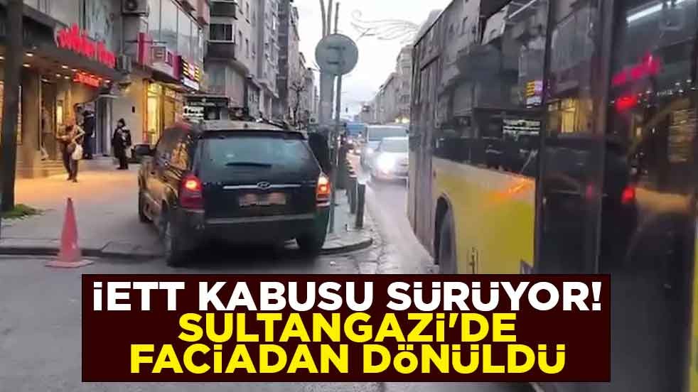 İETT kabusu sürüyor! Sultangazi'de faciadan dönüldü