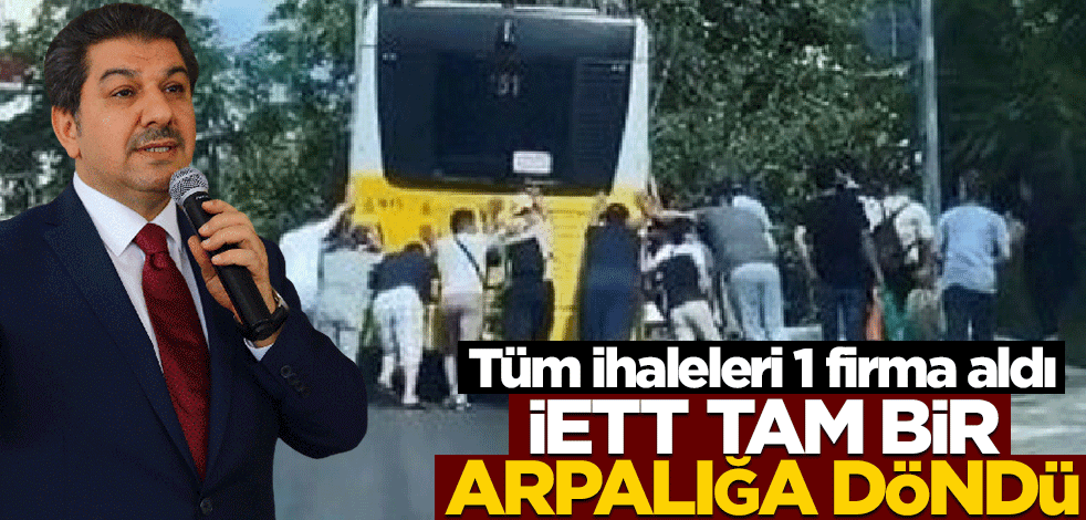 "İETT tam bir arpalığa dönüşmüş"