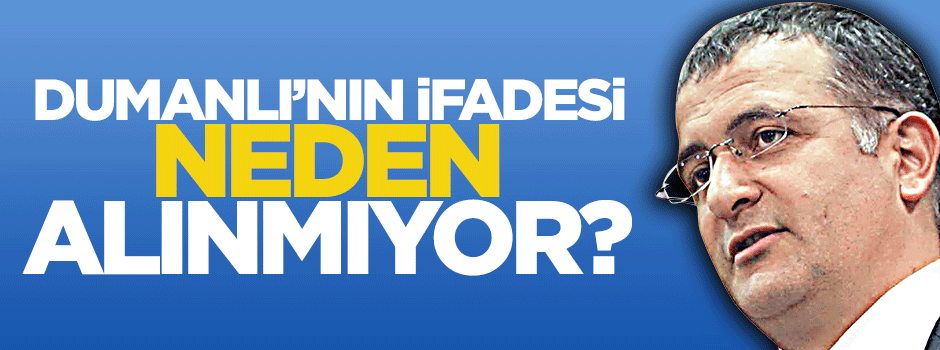 İfadesi hâlâ alınmadı