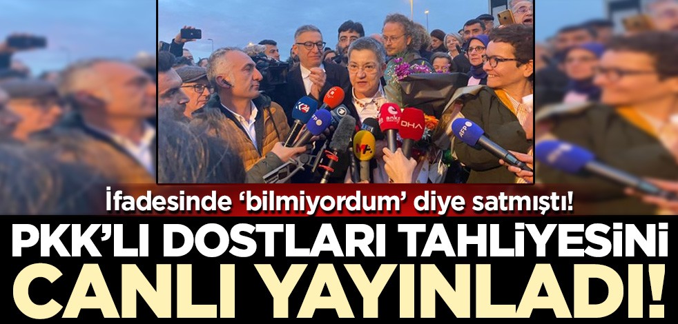 İfadesinde 'bilmiyordum' diye satmıştı! Fincancı'nın PKK'lı dostları tahliyesini canlı yayınla verdi