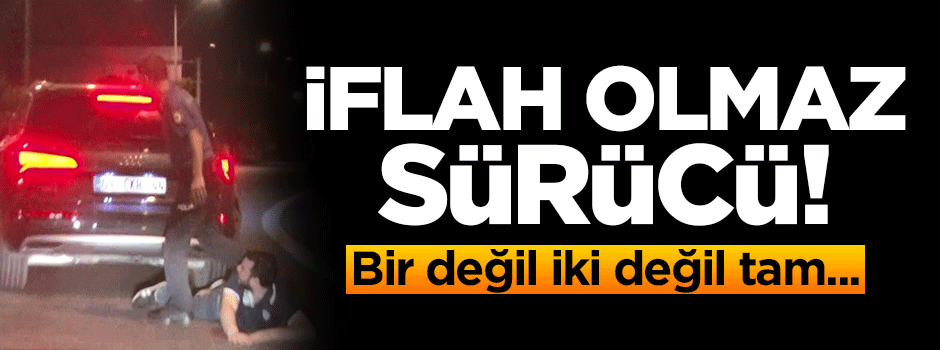 İflah olmaz sürücü! Bir değil iki değil tam...