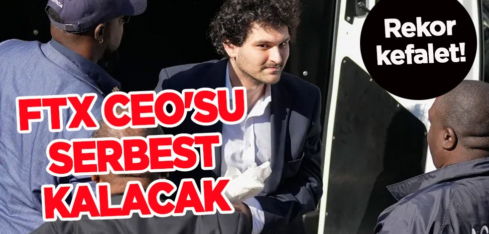 İflas eden kripto para borsası FTX CEO'su serbest: 250 milyon dolarlık kefalet! Nereden buldu?