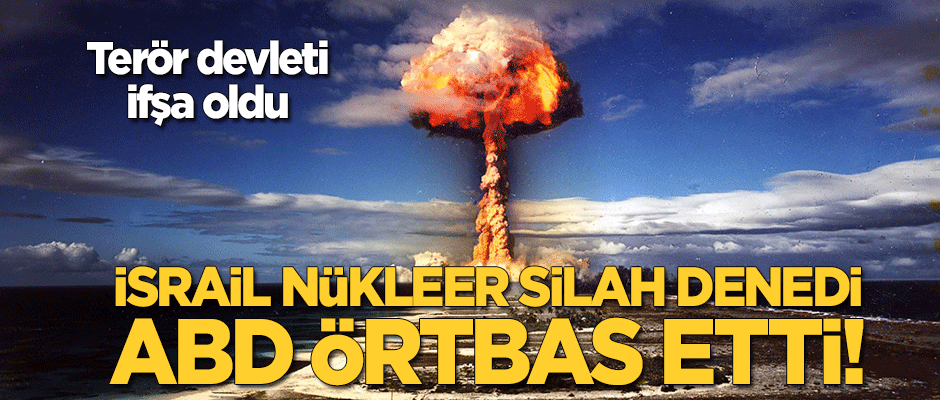 İfşa oldular: Terör devleti İsrail nükleer bomba denedi, ABD örtbas etti!