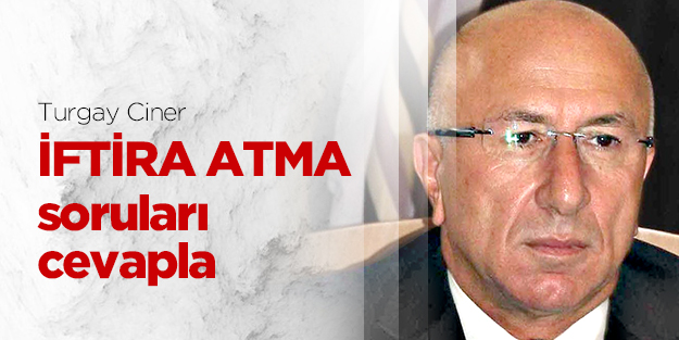 İftira atma soruları cevapla!