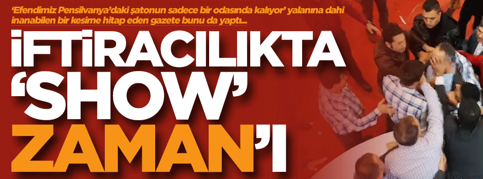 İftiracılıkta 'show' Zaman'ı