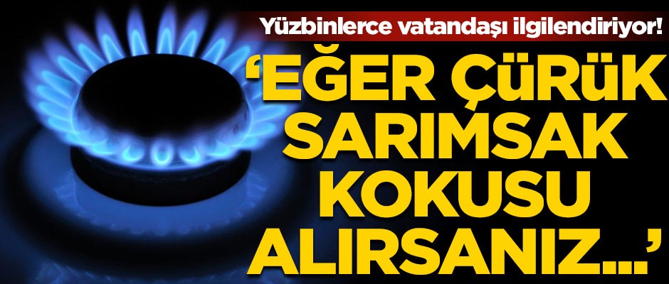 İGDAŞ'tan kritik uyarı! 'Eğer çürük sarımsak kokusu alırsanız...'