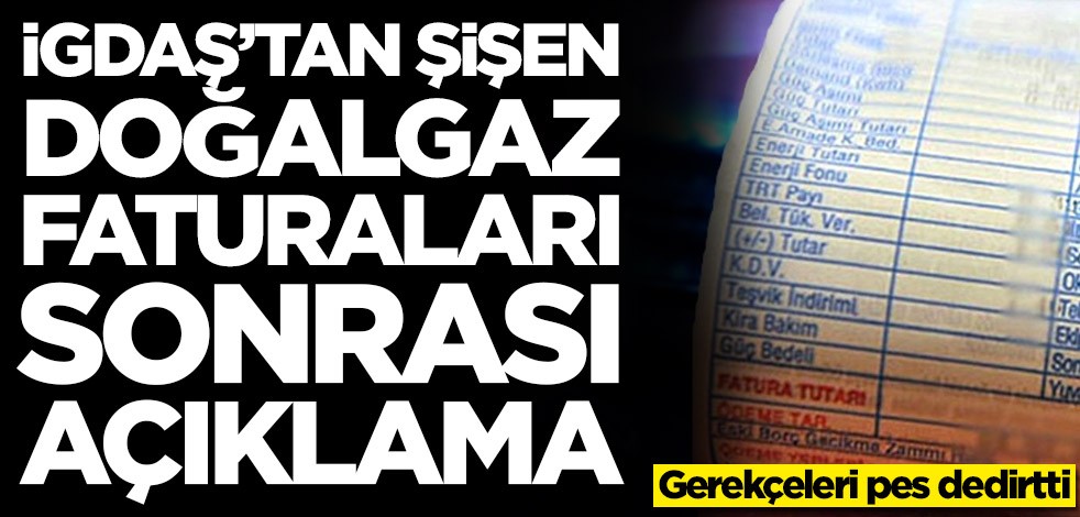 İGDAŞ'ten şişen doğalgaz faturaları sonrası açıklama! Gerekçeleri pes dedirtti