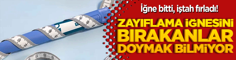 İğne bitti, iştah fırladı! Zayıflama iğnesini bırakanlar doymak bilmiyor!
