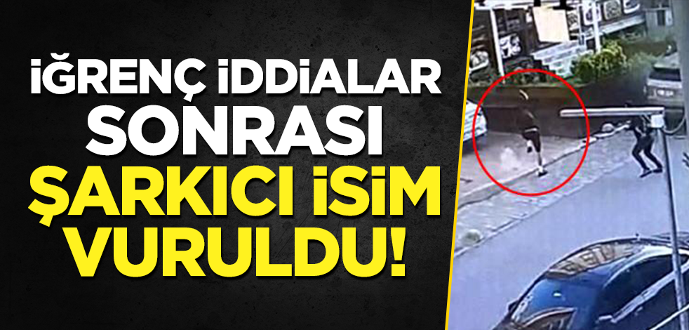 İğrenç iddialar sonrası şarkıcı isim vuruldu!