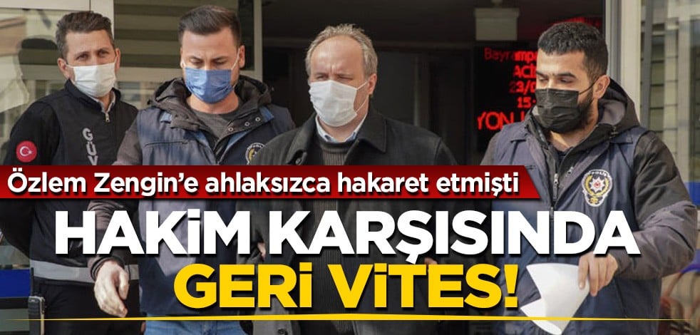 İğrenç ifadelerle Özlem Zengin'e hakaret eden Avukat Yaşar: Savunmasında 'geri vites' yaptı
