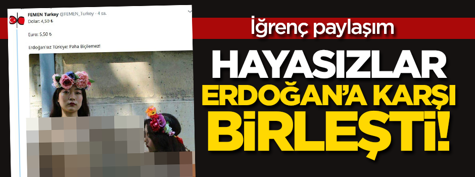 İğrenç paylaşım: Ahlaksızlar Erdoğan'a karşı birleşti
