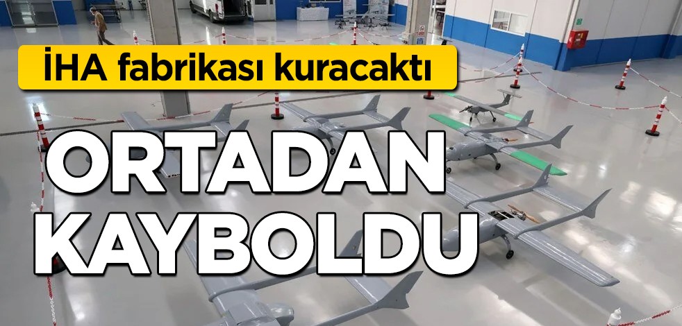 İHA fabrikası kuracağım dedi ama kayıplara karıştı! Trajik olay yankılandı! O kişi verdiği sözleri tutamadı