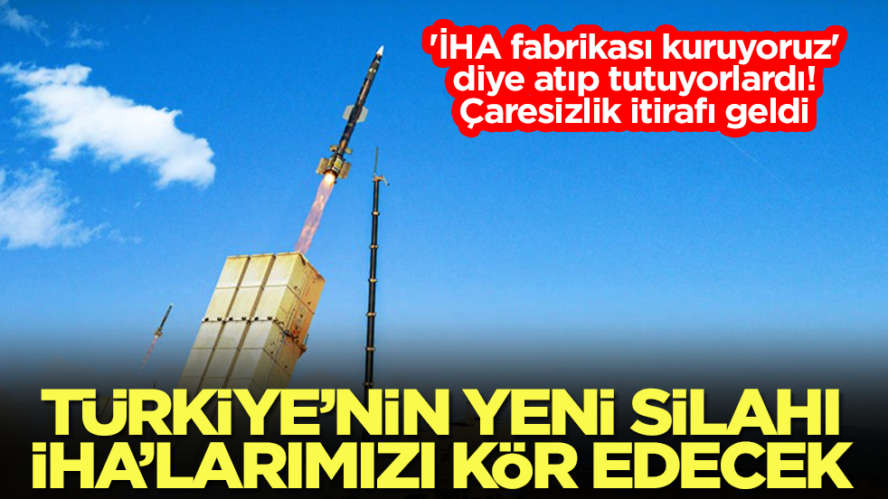 'İHA fabrikası kuruyoruz' diye atıp tutuyorlardı! Ve şok itraf geldi: Türkiye'nin yeni silahı İHA'larımızı kör edecek