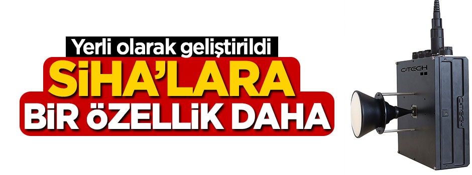 İHA ve SİHA'lara bir özellik daha!