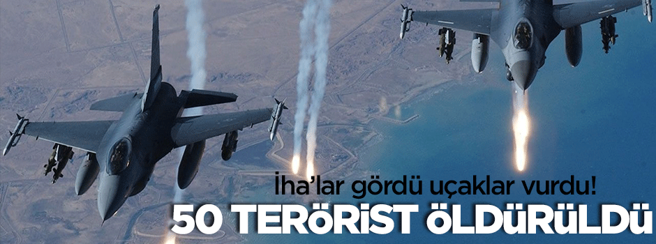 İHA'lar gördü uçaklar vurdu