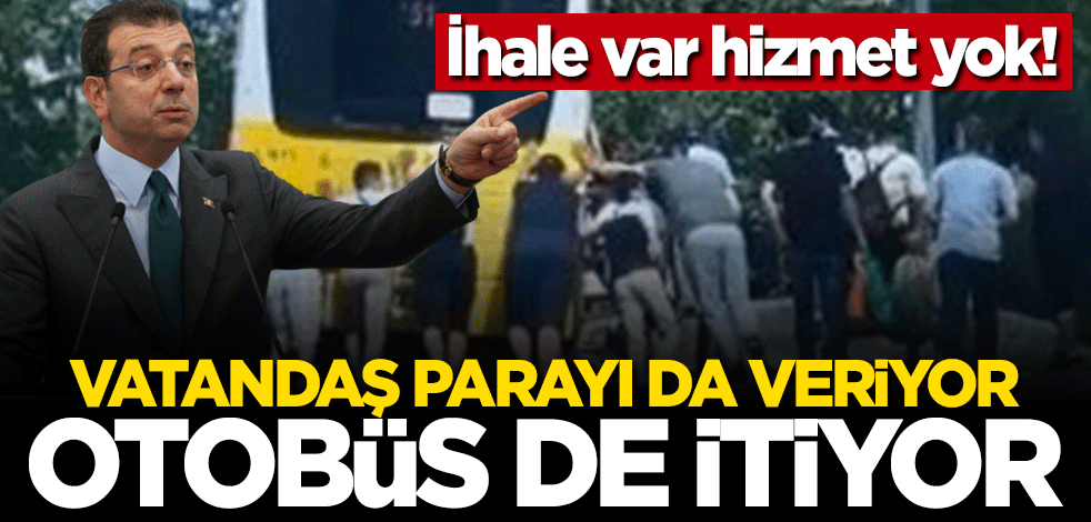 İhale var hizmet yok! Vatandaş parayı da veriyor otobüs de itiyor