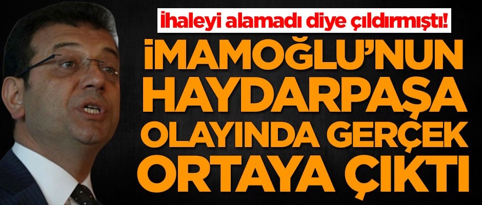 İhaleyi alamadı diye çıldırmıştı! Ekrem İmamoğlu'nun Haydarpaşa olayında gerçek ortaya çıktı