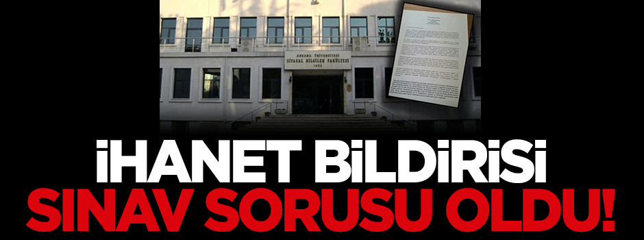 İhanet bildirisi, sınav sorusu oldu!