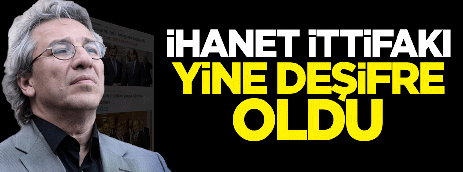 İhanet ittifakı yine deşifre oldu!