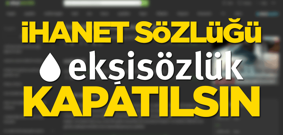 İhanet sözlüğü kapatılsın