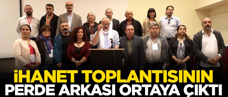İhanet toplantısının perde arkası ortaya çıktı