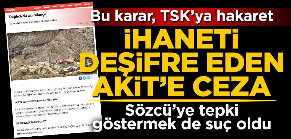 İhaneti deşifre eden Akit’e ceza