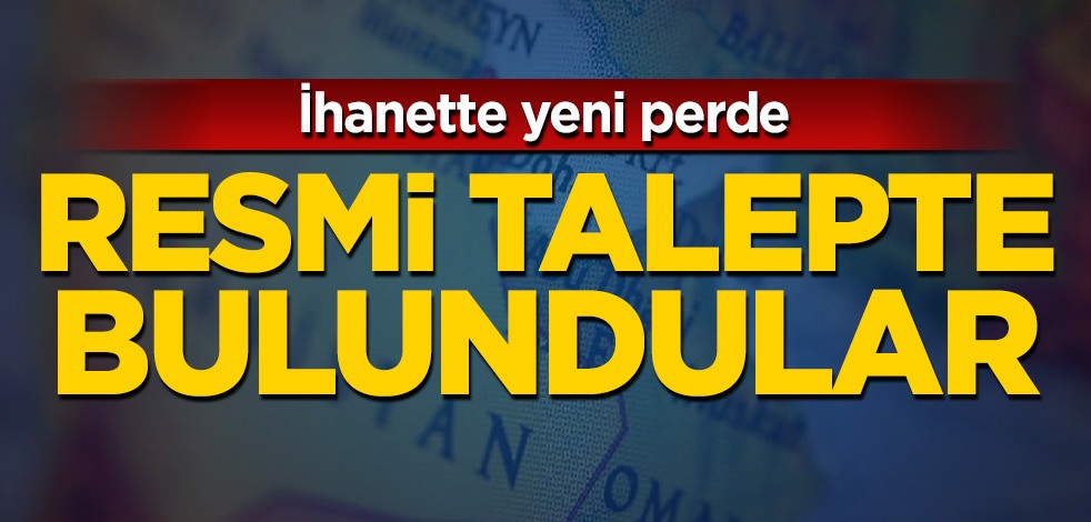 İhanette yeni perde! Resmi talepte bulundular
