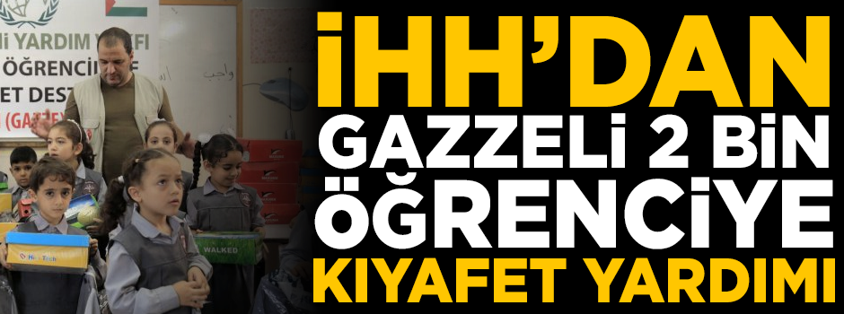 İHH'dan Gazzeli 2 bin öğrenciye kıyafet yardımı
