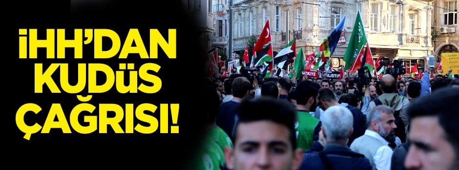 İHH'dan Kudüs çağrısı!