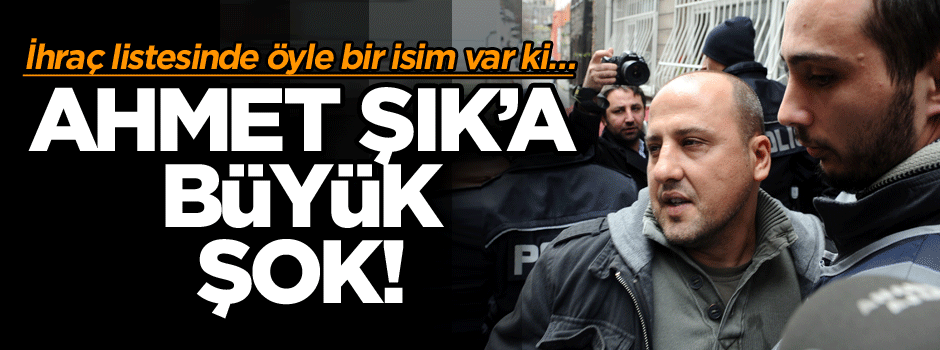 İhraç listesinde öyle bir isim var ki… Ahmet Şık’a büyük şok!