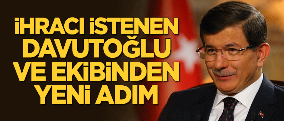 İhracı istenen Davutoğlu ve ekibi bu hafta istifa ediyor