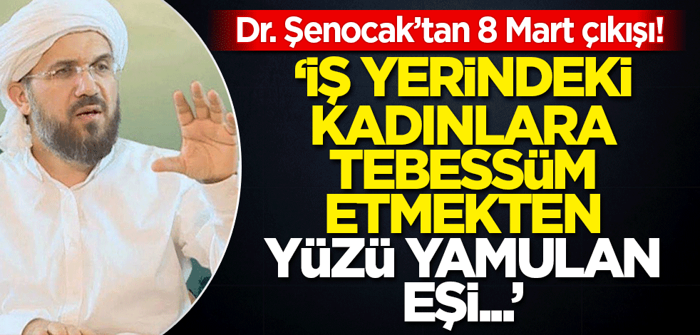 İhsan Şenocak'tan 'Kadınlar Günü' mesajı!