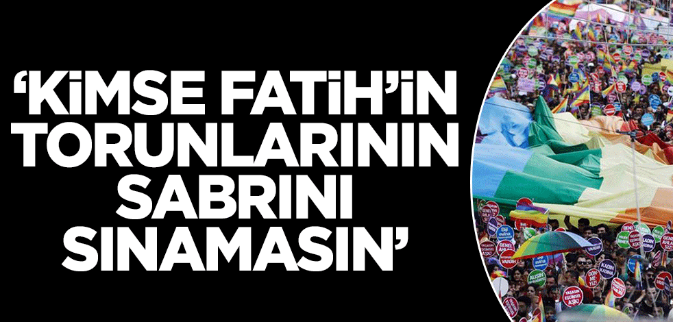 İhsan Şenocak'tan LGBT tepkisi! 'Kimse Fatih'in evlatlarının sabrını sınamasın'